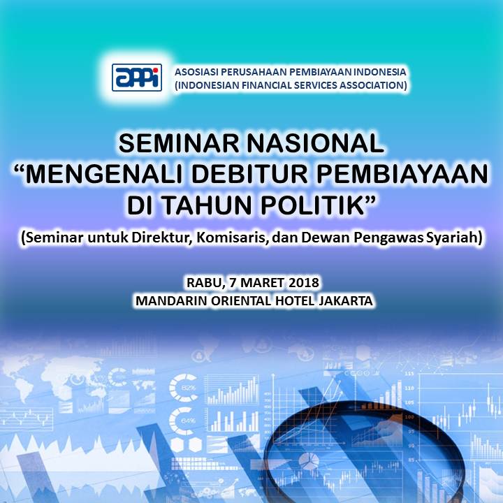 Seminar Nasional "Mengenali Debitur Pembiayaan di Tahun Politik" 