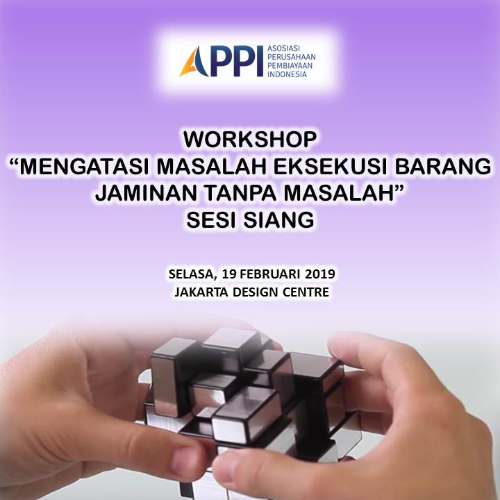 Workshop Mengatasi Masalah Eksekusi Barang Jaminan Tanpa Masalah (Sesi Siang)